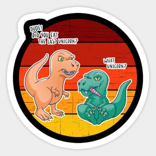 Funny Did You Eat The Last Unicorn T-Rex Dinosaur Sticker